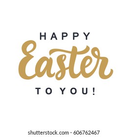 Happy Easter to You typography poster template with hand written modern calligraphy, gold color, isolated on white. Vector illustration