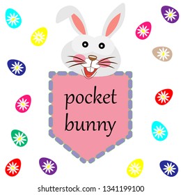 happy easter,pocket bunny rabbit in the pocket.vector illustration isolated on white background with easter eggs for t-shirt print,wallpaper,poster and other uses. Can be used for design of cards.