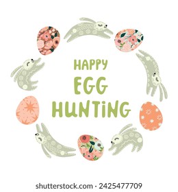 Happy Egg Hunting greeting card with hand lettering,decorated easter egg and cute rabbit.Cartoon poster with stylized animal and floral composition.Vector print on fabric and paper.Banner templates.