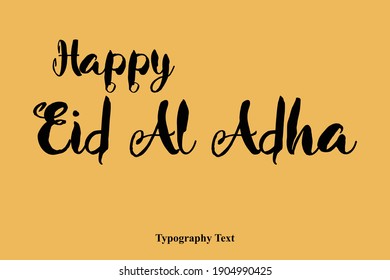 Happy Eid Al Adha Handwritten Font Typography Text Happiness Quote
on Yellow Background