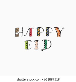 Happy Eid (Holiday on arabic) colorful lettering. Vector card design for islamic holidays: Eid ul Fitr (end of Ramadan - blessed month) and Eid al Adha (traditional muslim holiday)