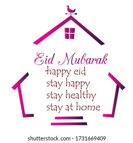 Happy Eid and Stay at home. card with words stay happy stay healthy stay at home.Vector Illustration 