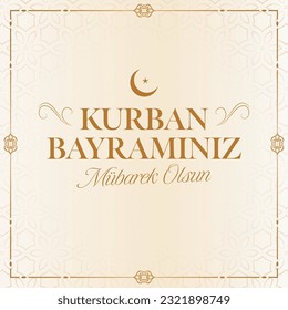 Happy Eid-al-Adha Feast of the Sacrifice Greeting. Turkish Translation:(Kurban Bayramınız Mübarek olsun) Holy days of muslim community.