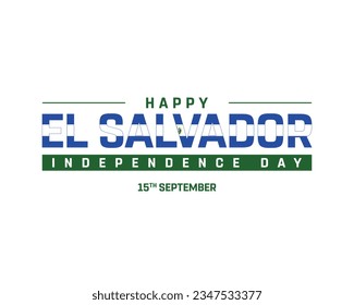 Happy El Salvador Independence day, El Salvador Independence day, El Salvador, El Salvador Flag, 15 September, 15th September, Independence day, Creative Vector Typographic Design Typography Icon Eps