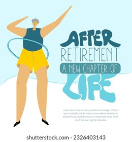 The happy elderly women silver character, senior twist hula hoop on waist. Illustration with lettering AFTER Retirement A NEW CHAPTER OF LIFE. The wellness old women have got golden years. 