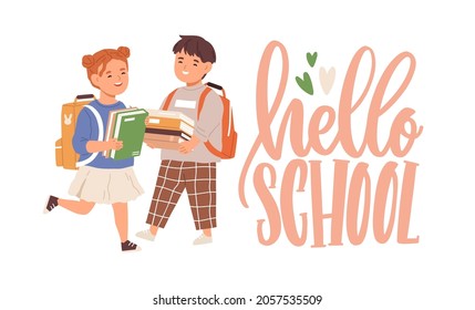Happy elementary children with books and bags. Hello School lettering and smiling girl and boy, first graders. Couple of junior pupil. Colored flat vector illustration isolated on white background.