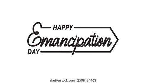 Happy Emancipation Day text calligraphy in black color. Handwritten text typography vector design. Great for banners, T-shirt prints, and posters