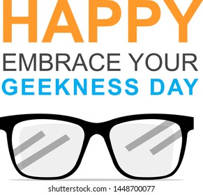 Happy Embrace Your Geekness Day