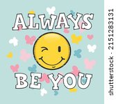 Happy emoticon with winking eye and text "ALWAYS BE YOU" on colorful butterflies on blue background illustration vector, Typography slogan for t shirt printing.