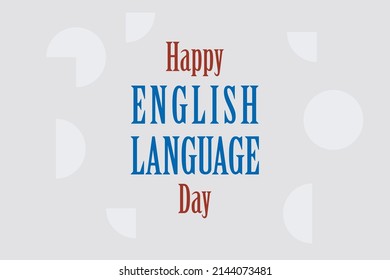 Happy English Language Day. 23 April. Learn English Language. Typography text poster, banner, and t-shirt design.  