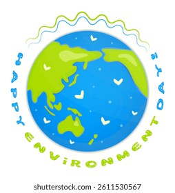 Happy environment day concept, planet Earth and greeting circular text. Ecology theme, save and love nature poster, postcard