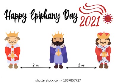 Happy epiphany day 2021 - text. Sarcastic funny greeting card about coronavirus. Cute Three kings or wise men with gifts keeping social distance 2 m., falling coronavirus cell. Vector isolated.