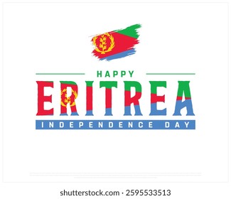 Happy ERITREA Independence Day on a white background, Vector design of Independence day of ERITREA with brush flag, Typographic Design of ERITREA National Day, Flag typography of ERITREA