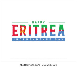 Happy ERITREA Independence Day on a white background, Vector design of Independence day of ERITREA with flag typography, Typographic Design of ERITREA National Day, Flag typography of ERITREA