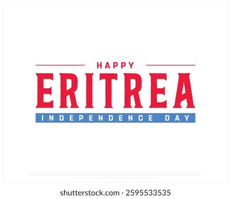 Happy ERITREA Independence Day on a white background, Vector design of Independence day of ERITREA, Typographic Design of ERITREA National Day, Flag typography of ERITREA