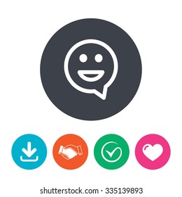 Happy face chat speech bubble symbol. Smile icon. Download arrow, handshake, tick and heart. Flat circle buttons.