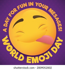 Happy face with tongue out in yellow button, and sign with globe promoting fun during World Emoji Day celebration.
