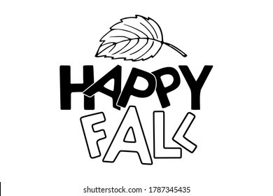 Happy fall. Autumn lettering with falling leaf. Hand drawn lettering and decor element. Design for Card, t-shirt, invitation with hand drawn leaf and handwritten text. Vector illustration