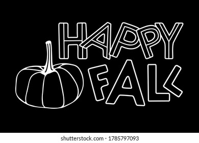 Happy fall. Autumn lettering with pumpkin. Hand drawn lettering and decor element. Design for Card, t-shirt, invitation, restaurant menu with hand drawn pumpkin and handwritten text.