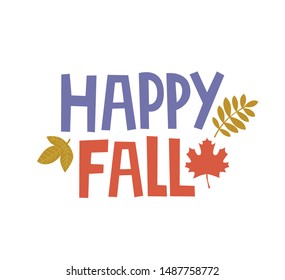 Happy Fall, Autumn text poster of autumnal foliage. Cartoon style. Vector illustration for web, card, poster, cover, tag, invitation, sticker kit.