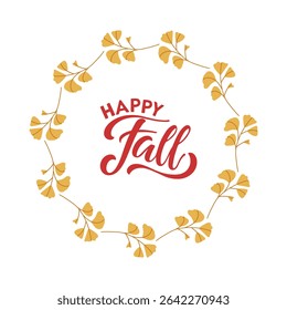 Happy Fall calligraphy lettering in falling leaf frame. Ginkgo Leaves wreath, doodle sketch style on white background. Natural print for autumn festival. Script text and leaves. Season greeting card