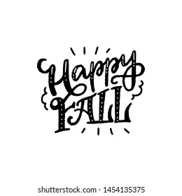 Happy Fall cute and sweet black hand lettering on white background. Autumn themed typography for t-shirt, card, banner or poster, isolated design element.