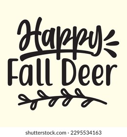 Happy Fall Deer  t shirt design, vector file 