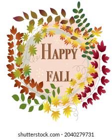 Happy fall.  HaBeautiful text surrounded by colorful autumn leaves.  Good for poster, banner, greeting card, template, design.  Vector illustration.
