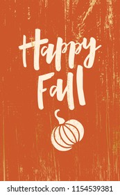 Happy Fall - Hand Drawn Lettering Phrase With Pumpkin On Wooden Background. Harvest Fest Poster Design. For Invitation Cards, Banner, Print, Brochures, Poster. Vector Illustration.