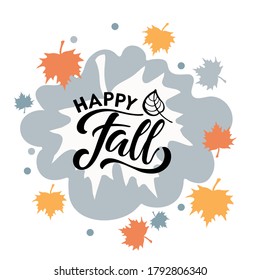 Happy Fall hand written lettering with falling leaves on rain puddle background. Vector Fall, Autumn and Thanksgiving Design element for poster, banner, card, badge, t-shirt, print, icon, logo, badge.