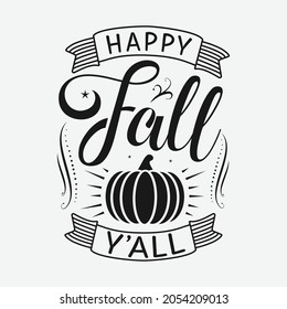 Happy Fall Y’all lettering, fall quote for print, t-shirt, poster and card