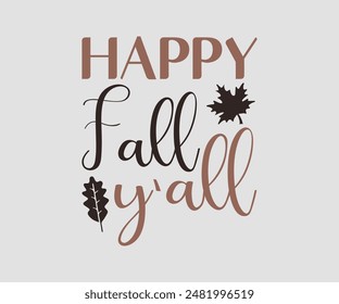 Happy Fall Y’all, Fall T-Shirt Design. Herbst hinterlässt Vektorgrafik Design