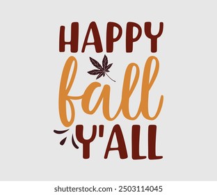 Happy Fall Y’all, Fall t shirt, Funny Fall Thanksgiving shirt Pumpkin T-shirt design, Autumn T-shirt design, Pumpkin Designs