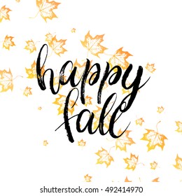 Happy fall text with orange autumn leaves isolated on white background, grunge hand painted letter, vector autumnal lettering on yellow leaf maple for card, poster, banner, print, handwritten quotes