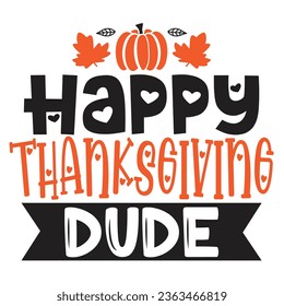 Happy fall, Happy Thanksgiving, Happy Halloween T-shirt and design, Autumn , Pumpkin, Fall Designs, Thanksgiving fall Quotes  Design, Vector EPS Editable File.