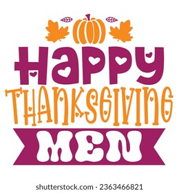 Happy fall, Happy Thanksgiving, Happy Halloween T-shirt and design, Autumn , Pumpkin, Fall Designs, Thanksgiving fall Quotes  Design, Vector EPS Editable File.
