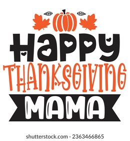Happy fall, Happy Thanksgiving, Happy Halloween T-shirt and design, Autumn , Pumpkin, Fall Designs, Thanksgiving fall Quotes  Design, Vector EPS Editable File.