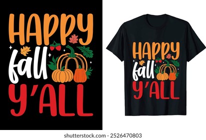 happy fall y’all. Thanksgiving t shirt deign.