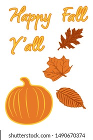 Happy Fall Y'all autumn greeting card. Modern vector with pumpkin and fall leafs  for print, decor, textile. 