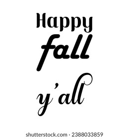 happy fall y'all black letter quote