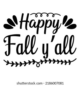 Happy Fall Y'all Design For Fall Day