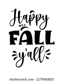 Happy Fall Y'all Design. You will get eps file with 300ppi.