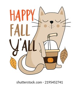 Happy fall Y'all - funny slogan with hand drawn cat and pumpkin spice latte and autumnal leaves. Good for T shirt print, poster, greeting card, label, and other decoration.