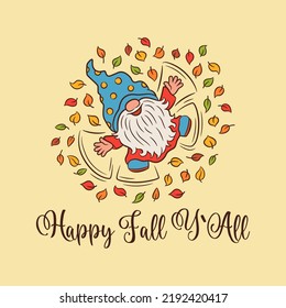 Happy Fall Y`all Gnome Vector Illustration. Happy Fall Text Quote Calligraphy Lettering Type. Playful Garden Gnome Having Fun. Cute Autumn Greeting. 