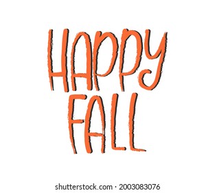 Happy Fall Y'all - hand drawn lettering. Autumn greeting card. Template for card, poster, banner, print. Vector illustration. Isolated on white background.