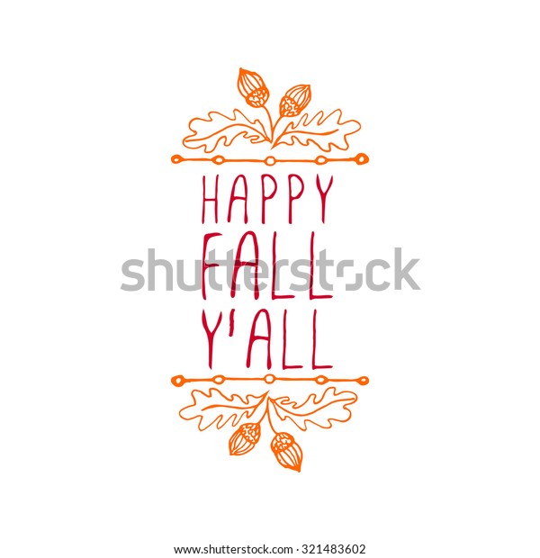 Happy Fall Y\'all. Hand-sketched typographic\
element with acorns on white background.\
