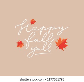 Happy fall y'all inspirarional lettering inscription isolated on white background.  Vector illustration for prints,textile, etc.