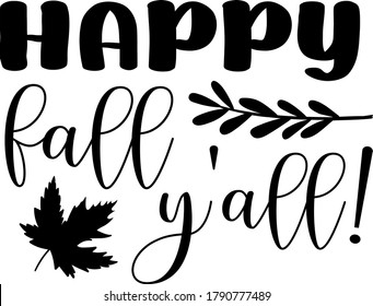 Happy fall y'all! quote. Leaves vector