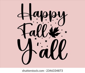 Happy Fall Y'all  Svg Design,Fall Design,Fall Svg Designs, Fall Sign, Cut File,Svg files for cricut,