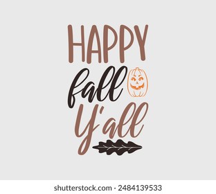 Happy Fall Y'all, Fall Vibes, Pumpkin Quotes, Fall Saying, Pumpkin Season , Autumn, Autumn Fall